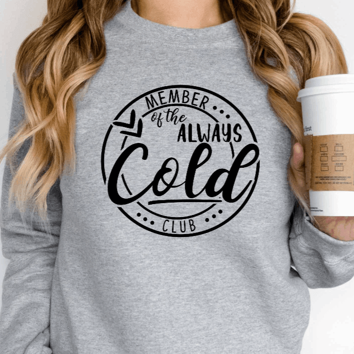 Always Cold Club Sweatshirt - Mamofa Global Store