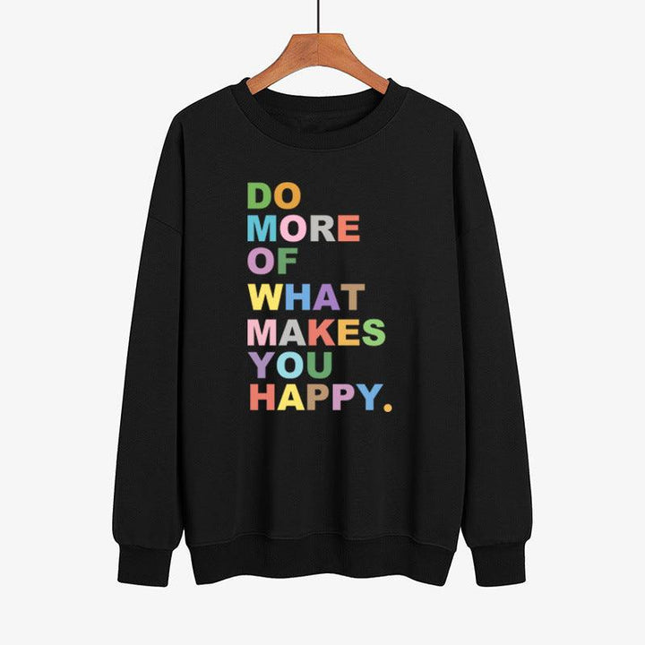 DO MORE OF WHAT Lakes YOU HAPPY Color Printed Sweater - Mamofa Global Store