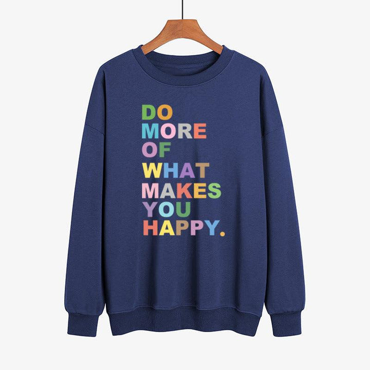 DO MORE OF WHAT Lakes YOU HAPPY Color Printed Sweater - Mamofa Global Store