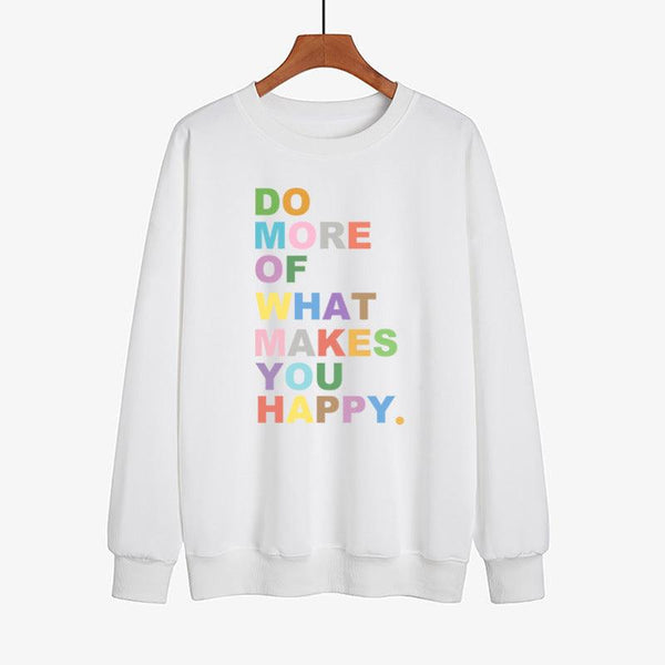 DO MORE OF WHAT Lakes YOU HAPPY Color Printed Sweater - Mamofa Global Store